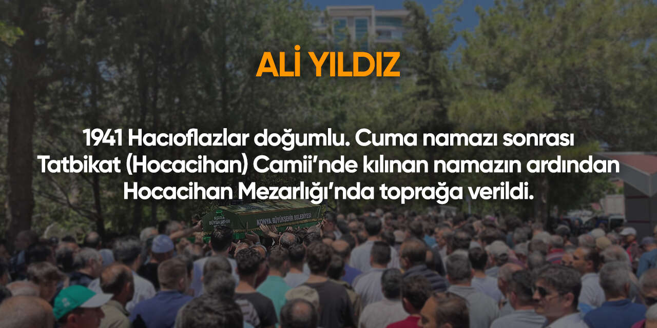 Konya'da bugün vefat edenler | 19 Haziran 2026 12
